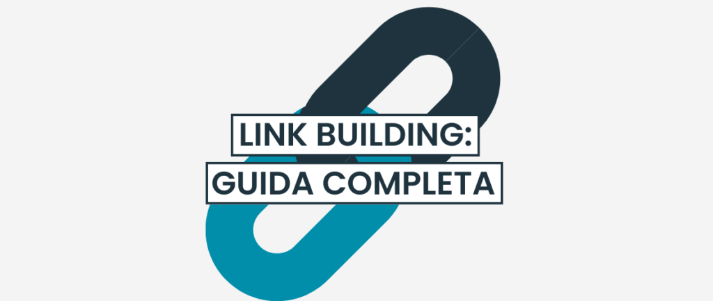 Tutto sulla link building: definizioni, consigli e guida per strategie efficaci