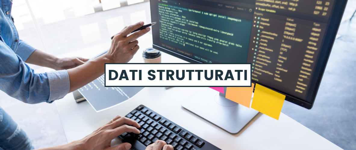 Guida ai dati strutturati: cosa sono, come usarli e perché servono