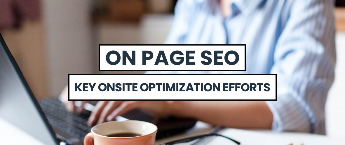 Guide to on-page SEO and major onsite optimization efforts